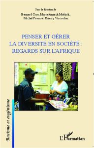 Penser et gérer la diversité en société : regards sur l'Afrique - Cros Bernard - Mattioli Marie-Annick - Prum Michel