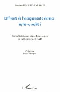 L'efficacité de l'enseignement à distance : mythe ou réalité ? Caractéristiques et méthodologies de - Ben Abid-Zarrouk Sandoss - Marquet Pascal