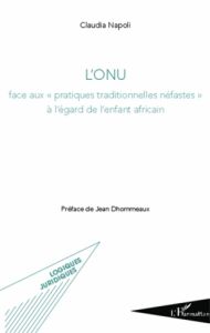 L'ONU face aux "pratiques traditionnelles néfastes" à l'égard de l'enfant africain - Napoli Claudia