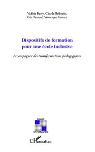 Dispositifs de formation pour une école inclusive. Accompagner des transformations pédagogiques - Barry Valérie - Bédouin Claude - Bernad Eric - For