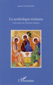 La symbolique trinitaire. Une lecture de Christian Duquoc - Tchonang Gabriel