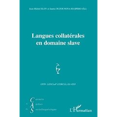 Carnets d'Atelier de Sociolinguistique N° 7/2013 : Langues collatérales en domaine slave - Eloy Jean-Michel - Ouzounova-Maspero Janeta