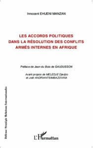 Les accords politiques dans la résolution des conflits armés internes en Afrique - Ehueni Manzan Innocent - Du Bois de Gaudusson Jean