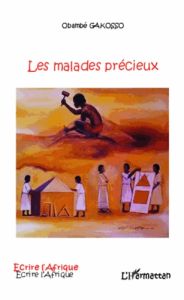 Les malades précieux - Gakosso Obambé