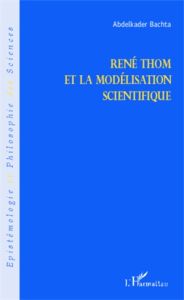 René Thom et la modélisation scientifique - Bachta Abdelkader