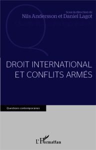 Droit international et conflits armés - Andersson Nils - Lagot Daniel