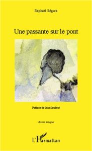 Une passante sur le pont - Ségura Raphaël