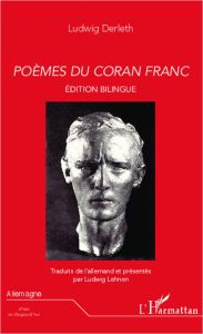 Poèmes du coran franc. Edition bilingue français-allemand - Derleth Ludwig - Lehnen Ludwig