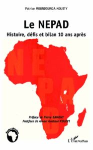 Le NEPAD. Histoire, défis et bilan 10 ans après - Moundounga Mouity Patrice - Bamony Pierre - Kouévi