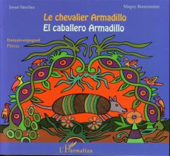 LE CHEVALIER ARMADILLO - EL CABALLERO ARMADILLO - A PARTIR DE 7 ANS - EDITION BILINGUE - BUSSONNIERE MAGUY