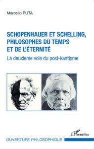 Schopenhauer et Schelling, philosophes du temps et de l'éternité. La deuxième voie du post-kantisme - Ruta Marcello