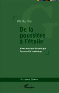 De la poussière à l'étoile. Itinéraire d'une scientifique, Suzanne Ratsimamanga - Ho Hai Viêt