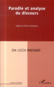 Parodie et analyse du discours - Machado Ida Lucia - Charaudeau Patrick