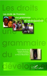 Les droits de l'homme : une grammaire du développement - Bouchard Johanne - Gandolfi Stefania - Meyer-Bisch