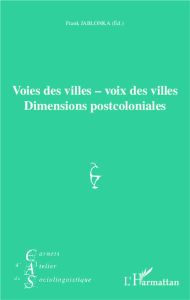 Carnets d'Atelier de Sociolinguistique N° 8/2013 : Voies des villes %3B voix des villes. Dimensions po - Jablonka Frank - Eloy Jean-Michel