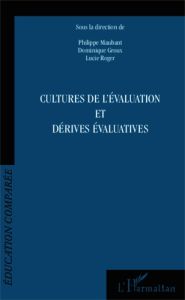 Cultures de l'évaluation et dérives évaluatives - Maubant Philippe - Groux Dominique - Roger Lucie