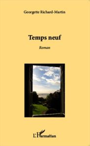 Temps neuf - Richard-Martin Georgette