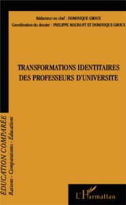 Raisons, comparaisons, éducations N° 11 février 2014 : Transformations identitaires des professeurs - Maubant Philippe - Groux Dominique