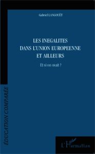 Les inégalités dans l'Union européenne et ailleurs. Et si on osait ? - Langouët Gabriel