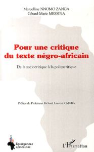 Pour une critique du texte négro-africain. De la sociocritique à la politocritique - Nnomo Zanga Marcelline - Messina Gérard-Marie