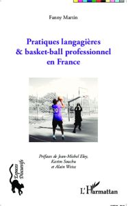 Pratiques langagières & basket-ball professionnel en France - Martin Fanny - Eloy Jean-Michel - Souchu Karim - W