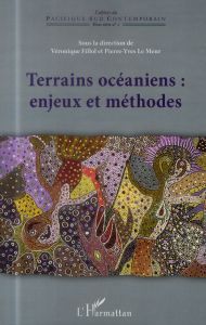 Terrains océaniens : enjeux et méthodes. Actes du 24e colloque CORAIL 2012 - Fillol Véronique - Le Meur Pierre-Yves