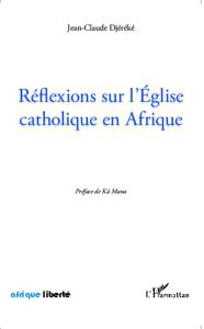 Réflexions sur l'Eglise catholique en Afrique - Djéréké Jean-Claude - Mana Kä