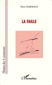 La faille - Taminiaux Pierre