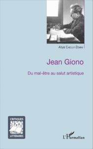 Jean Giono. Du mal-être au salut artistique - Chelly-Zemni Alya