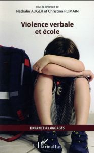 Violence verbale et école - Auger Nathalie - Romain Christina - Lorcerie Franç