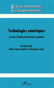 La revue internationale de l'éducation familiale N° 35, 2014 : Technologies numériques. Les liens fa - Aguilar Maria Carmen - Francis Véronique