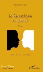 La République en jaune - Loko Raymond - Kadima-Nzuji Mukala