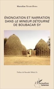 Enonciation et narration dans le mineur détourné de Boubacar Sy - Teyabe-Dama Marceline - Mbala Ze Barnabé