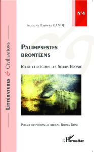 Palimpsestes brontëens. Relire et réécrire les soeurs Brontë - Kandji Alioune Badara - Diané Alioune-Badara