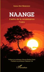 Naange. L'astre de la renaissance - Gorkoodio Idrissa Sow - Diané Alioune-Badara - Fal