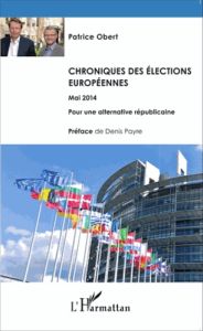 Chroniques des élections européennes (mai 2014). Pour une alternative républicaine - Obert Patrice - Payre Denis