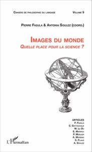 Cahiers de philosophie du langage N° 9 : Images du monde. Quelle place pour la science ? - Fasula Pierre - Soulez Antonia