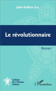 Le révolutionnaire - Gué Jahh-Raffion