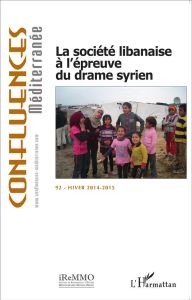 Confluences Méditerranée N° 92, Hiver 2014-2015 : La société libanaise à l'épreuve du drame syrien - Longuenesse Elisabeth