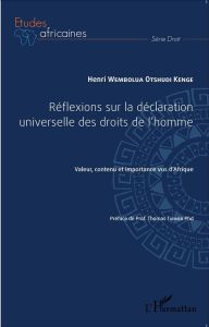 Réflexions sur la déclaration universelle des droits de l'homme. Valeur, contenu et importance vus d - Wembolua Otshudi Kenge Henri - Turner Thomas