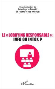 Le "lobbying responsable" : info ou intox ? - Mekki Mustapha - Monjal Pierre-Yves