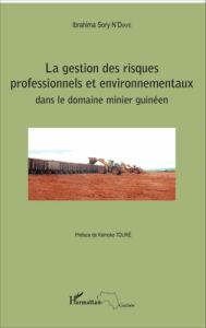 La gestion des risques professionnels et environnementaux dans le domaine minier guinéen - N'Diaye Ibrahima Sory - Touré Kémoko