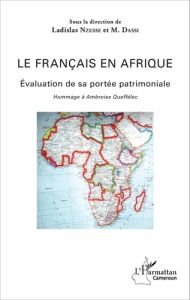 Le français en Afrique. Evaluation de sa portée patrimoniale, hommage à Ambroise Queffélec - Nzessé Ladislas - Dassi M