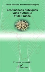 Revue Africaine de Finances Publiques N° 1, premier semestre 2015 : Les finances publiques vues d'Af - Pekassa Ndam Gérard