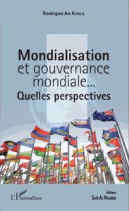 Mondialisation et gouvernance mondiale... Quelles perspectives ? - Abi Khalil Rodrigue