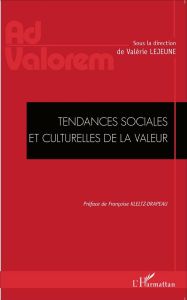 Tendances sociales et culturelles de la valeur - Lejeune Valérie - Kleltz-Drapeau Françoise