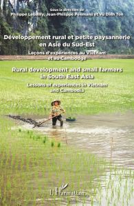 Développement rural et petite paysannerie en Asie du Sud-Est - Lebailly Philippe - Peemans Jean-Philippe - Vu Din