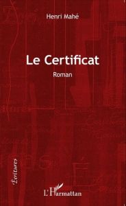 Le certificat - Mahé Henri