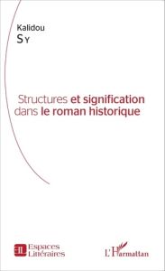 Structures et signification dans le roman historique - Sy Kalidou