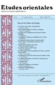 Etudes orientales N° 26, 1er semestre 2015 : Vues sur les Tatars de la Volga - Aubin Françoise - Bagader Abubaker